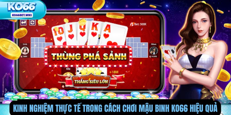 Kinh Nghiệm Thực Tế Trong Cách Chơi Mậu Binh Ko66 Hiệu Quả