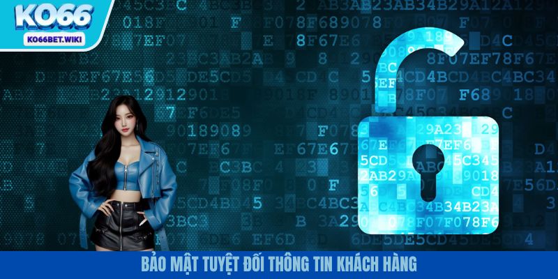 Nhà cái bảo mật thông tin khách hàng bằng công nghệ hiện đại